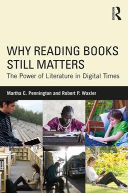 Why Reading Books Still Matters The Power of Literature in Digital Times  9781138629752 Front Cover
