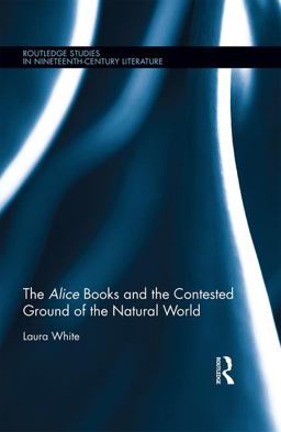 Alice Books and the Contested Ground of the Natural World  9781138630826 Front Cover