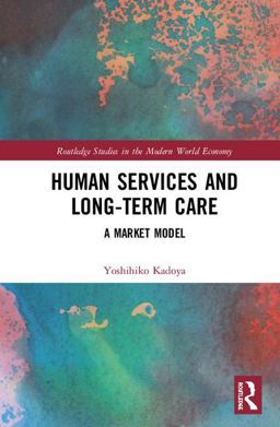 Human Services and Long-Term Care A Market Model  9781138630932 Front Cover
