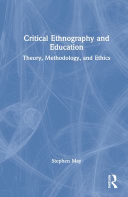 Critical Ethnography and Education Critical Ethnography and Education