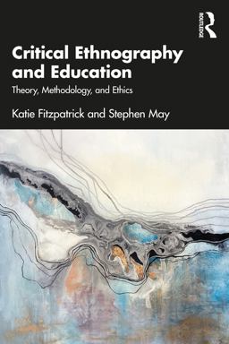Critical Ethnography and Education Critical Ethnography and Education