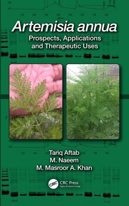 Artemisia Annua Prospects, Applications and Therapeutic Uses  9781138632103 Front Cover