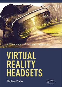 Virtual Reality Headsets - a Theoretical and Pragmatic Approach  9781138632356 Front Cover