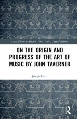On the Origin and Progress of the Art of Music by John Taverner  9781138633698 Front Cover
