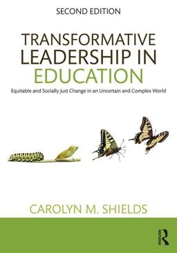 Transformative Leadership in Education: Equitable and Socially Just Change in an Uncertain and Complex World  9781138633773 Front Cover