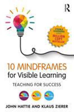10 Mindframes for Visible Learning Teaching for Success  9781138635524 Front Cover