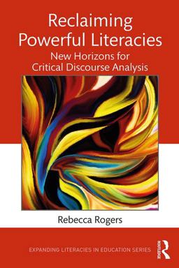 Reclaiming Powerful Literacies New Horizons for Critical Discourse Analysis  9781138635937 Front Cover