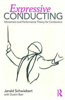 Expressive Conducting Movement and Performance Theory for Conductors  9781138636644 Front Cover