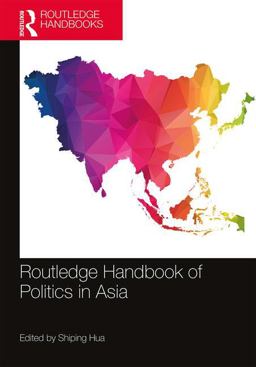 Routledge Handbook of Politics in Asia  9781138639041 Front Cover