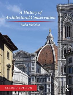 History of Architectural Conservation 2nd 9781138639997 Front Cover