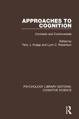 Approaches to Cognition Contrasts and Controversies  9781138641020 Front Cover