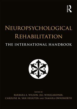 Neuropsychological Rehabilitation The International Handbook  9781138643116 Front Cover