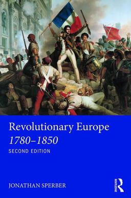 Revolutionary Europe 1780-1850 2nd 9781138643482 Front Cover