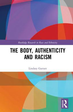 Body, Authenticity and Racism  9781138644878 Front Cover