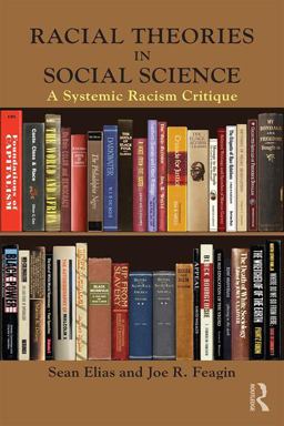 Racial Theories in Social Science A Systemic Racism Critique  9781138645226 Front Cover