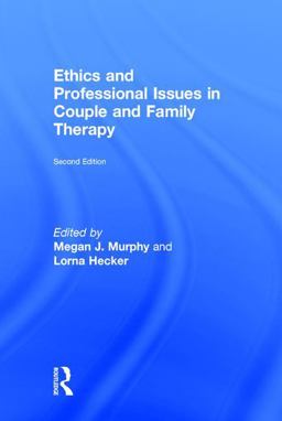 Ethics and Professional Issues in Couple and Family Therapy 2nd 9781138645257 Front Cover