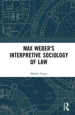 Max Weber's Interpretive Sociology of Law  9781138646391 Front Cover