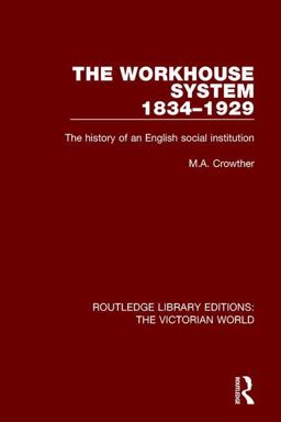 The Workhouse System 1834-1929  9781138647466 Front Cover
