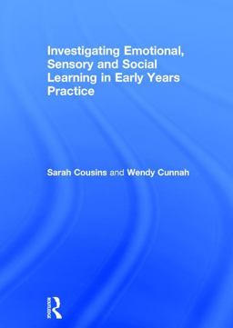 Investigating Emotional, Sensory and Social Learning in Early Years Practice