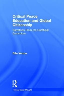 Critical Peace Education and Global Citizenship Narratives from the Unofficial Curriculum  9781138649576 Front Cover