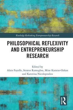 Philosophical Reflexivity and Entrepreneurship Research  9781138650299 Front Cover