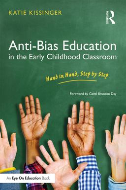Anti-Bias Education in the Early Childhood Classroom Hand in Hand, Step by Step  9781138651593 Front Cover