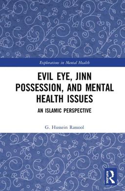 Evil Eye, Jinn Possession, and Mental Health Issues An Islamic Perspective  9781138653214 Front Cover