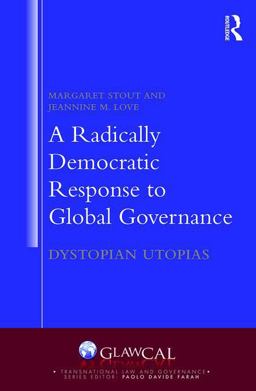 Radically Democratic Response to Global Governance Dystopian Utopias  9781138654051 Front Cover