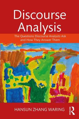 Discourse Analysis The Questions Discourse Analysts Ask and How They Answer Them  9781138657441 Front Cover