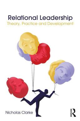 Relational Leadership: Theory, Practice and Development  9781138659117 Front Cover
