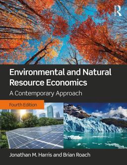Environmental and Natural Resource Economics A Contemporary Approach 4th 9781138659476 Front Cover