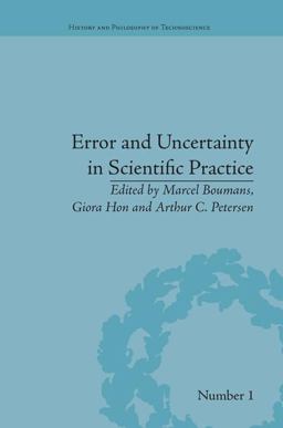 Error and Uncertainty in Scientific Practice Error and Uncertainty in Scientific Practice