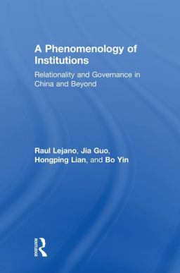A Phenomenology of Institutions: Relationality and Governance in China and Beyond  9781138667358 Front Cover