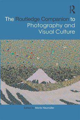 Routledge Companion to Photography and Visual Culture  9781138667396 Front Cover