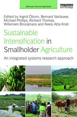 Sustainable Intensification in Smallholder Agriculture An Integrated Systems Research Approach  9781138668089 Front Cover