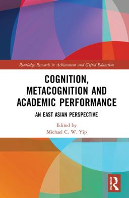 Cognition, Metacognition and Academic Performance An East Asian Perspective  9781138668461 Front Cover