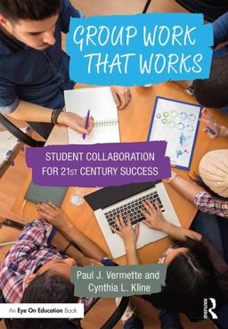 Group Work That Works Student Collaboration for 21st Century Success  9781138668966 Front Cover