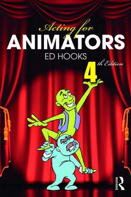 Acting for Animators 4th Edition 2nd 9781138669123 Front Cover