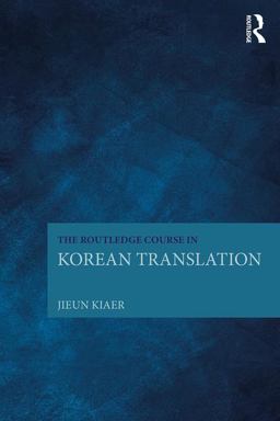 The Routledge Course in Korean Translation The Routledge Course in Korean Translation