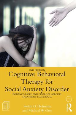Cognitive Behavioral Therapy for Social Anxiety Disorder Evidence-Based and Disorder Specific Treatment Techniques 2nd 9781138671430 Front Cover