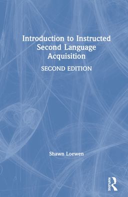 Introduction to Instructed Second Language Acquisition Introduction to Instructed Second Language Acquisition