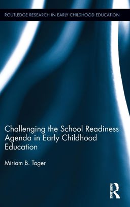 Challenging the School Readiness Agenda in Early Childhood Education  9781138672390 Front Cover