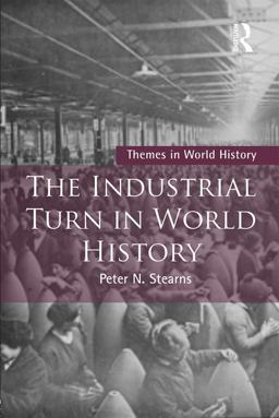 The Industrial Turn in World History