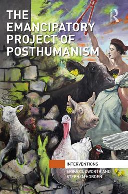 Emancipatory Project of Posthumanism  9781138673250 Front Cover
