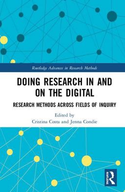 Doing Research in and on the Digital Research Methods Across Fields of Inquiry 2018 9781138673915 Front Cover
