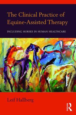 Clinical Practice of Equine-Assisted Therapy Including Horses in Human Healthcare  9781138674639 Front Cover