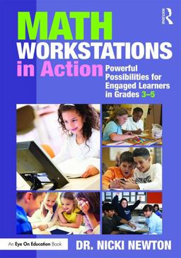 Math Workstations in Action Powerful Possibilities for Engaged Learning in Grades 3-5  9781138675032 Front Cover