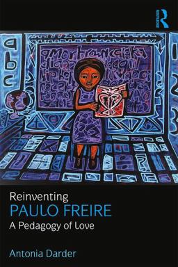 Reinventing Paulo Freire A Pedagogy of Love  9781138675315 Front Cover