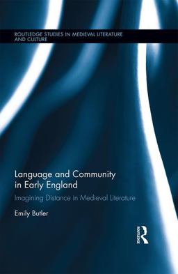 Language and Community in Early England Imagining Distance in Medieval Literature  9781138676619 Front Cover