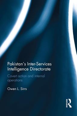 Pakistan's Inter-Services Intelligence Directorate Covert Action and Internal Operations  9781138677166 Front Cover